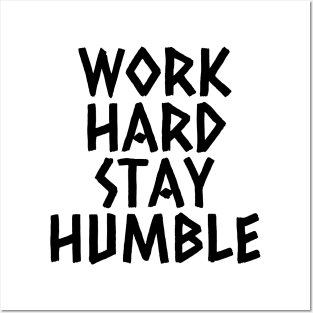 Work Hard Stay Humble Posters and Art